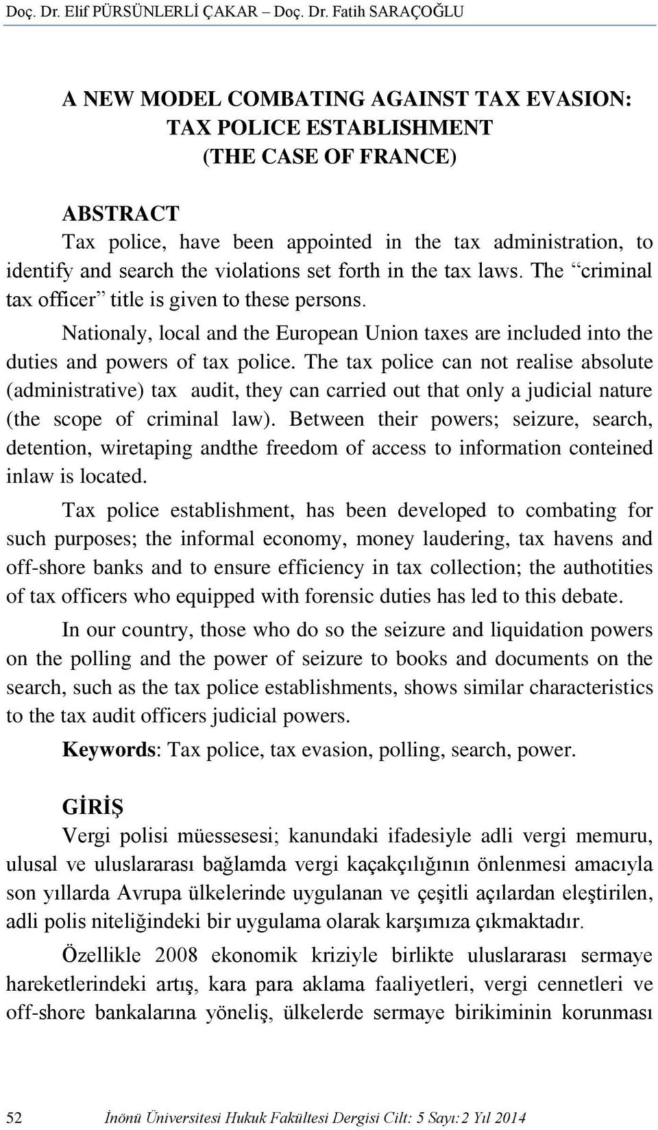 identify and search the violations set forth in the tax laws. The criminal tax officer title is given to these persons.