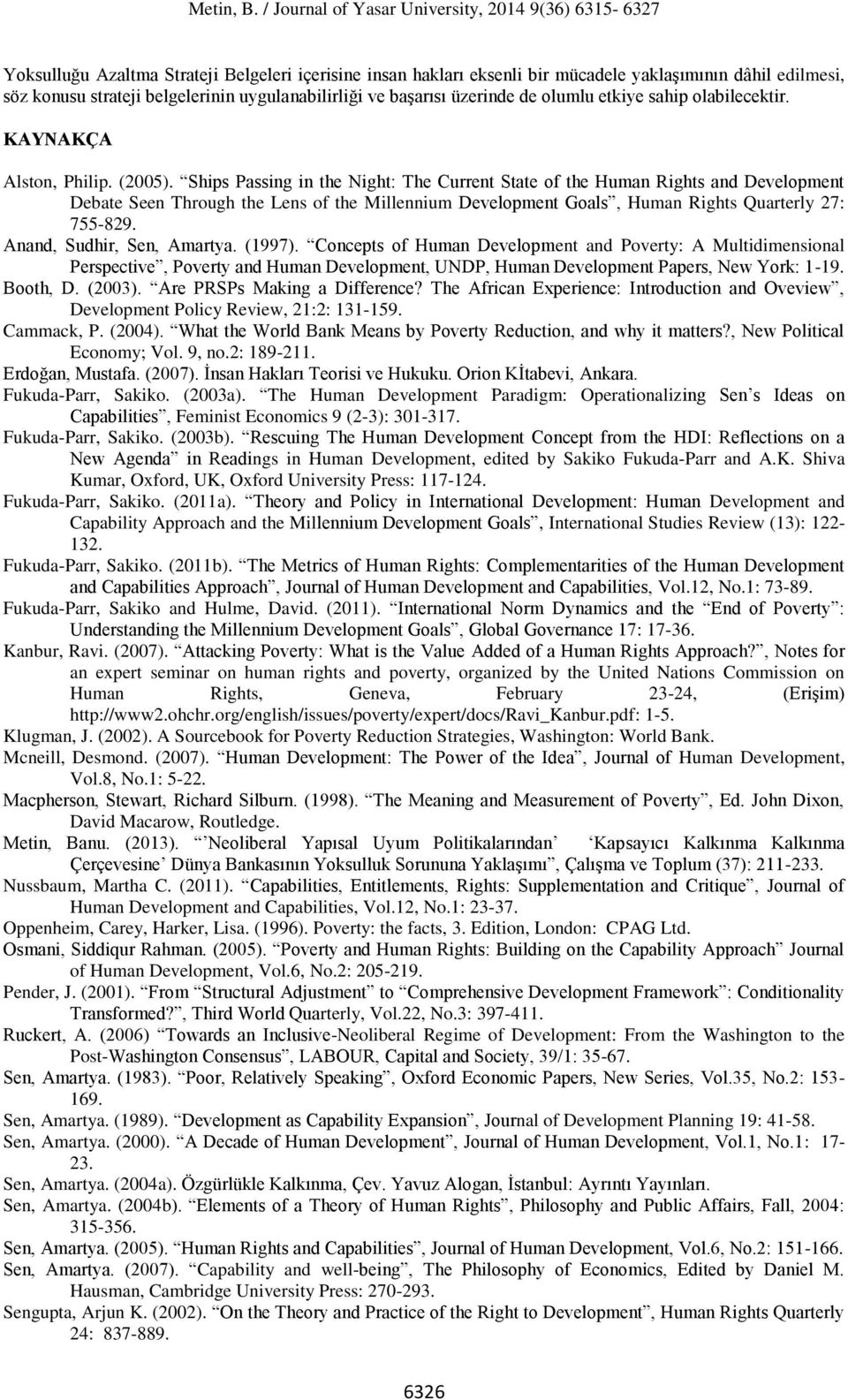 Ships Passing in the Night: The Current State of the Human Rights and Development Debate Seen Through the Lens of the Millennium Development Goals, Human Rights Quarterly 27: 755-829.