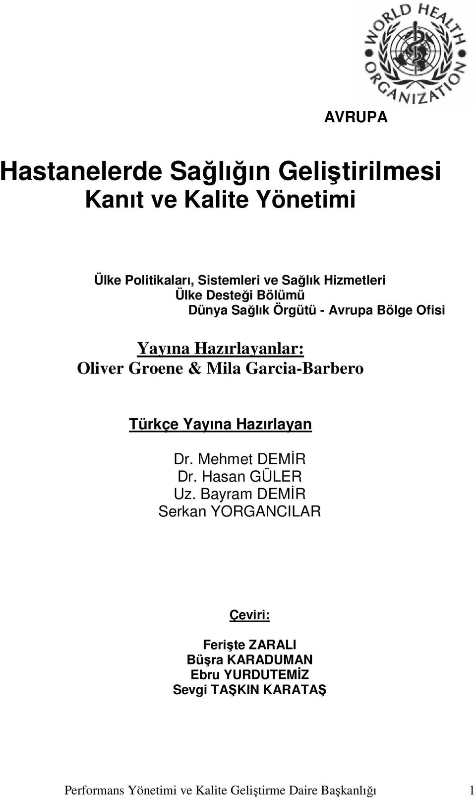 Garcia-Barbero Türkçe Yayına Hazırlayan Dr. Mehmet DEMİR Dr. Hasan GÜLER Uz.