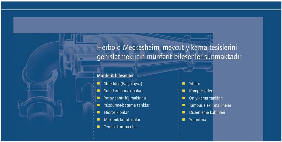 santrifüj makinası Yüzdürme-batırma tankları Hidrosiklonlar Mekanik kurutucular Termik
