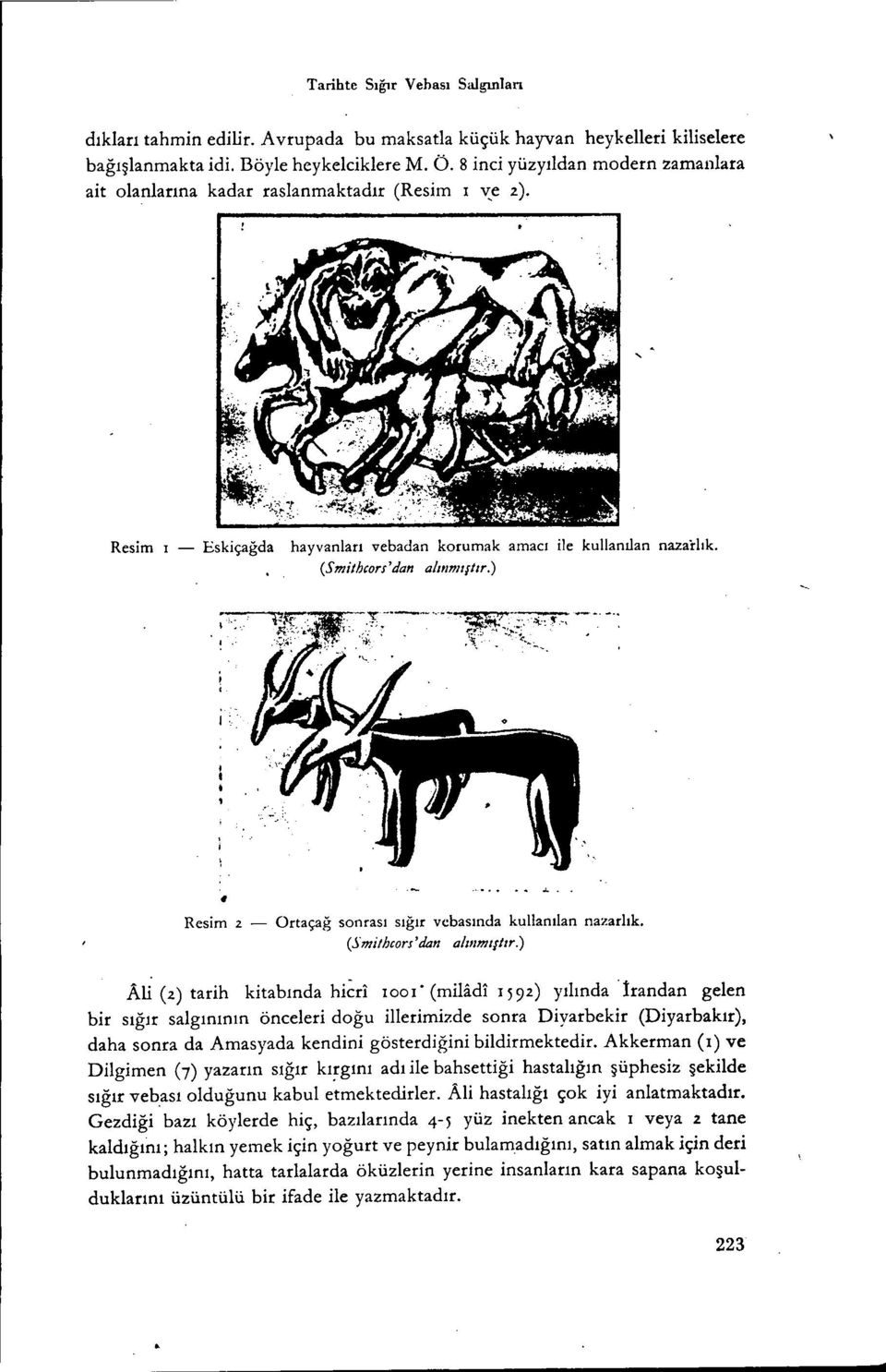 ) i: Resim 2 - Ortaçağ sonrası sığır vcbasında kullanılan nazarlık. (Smith,ors'dan a/mm1ıtır.