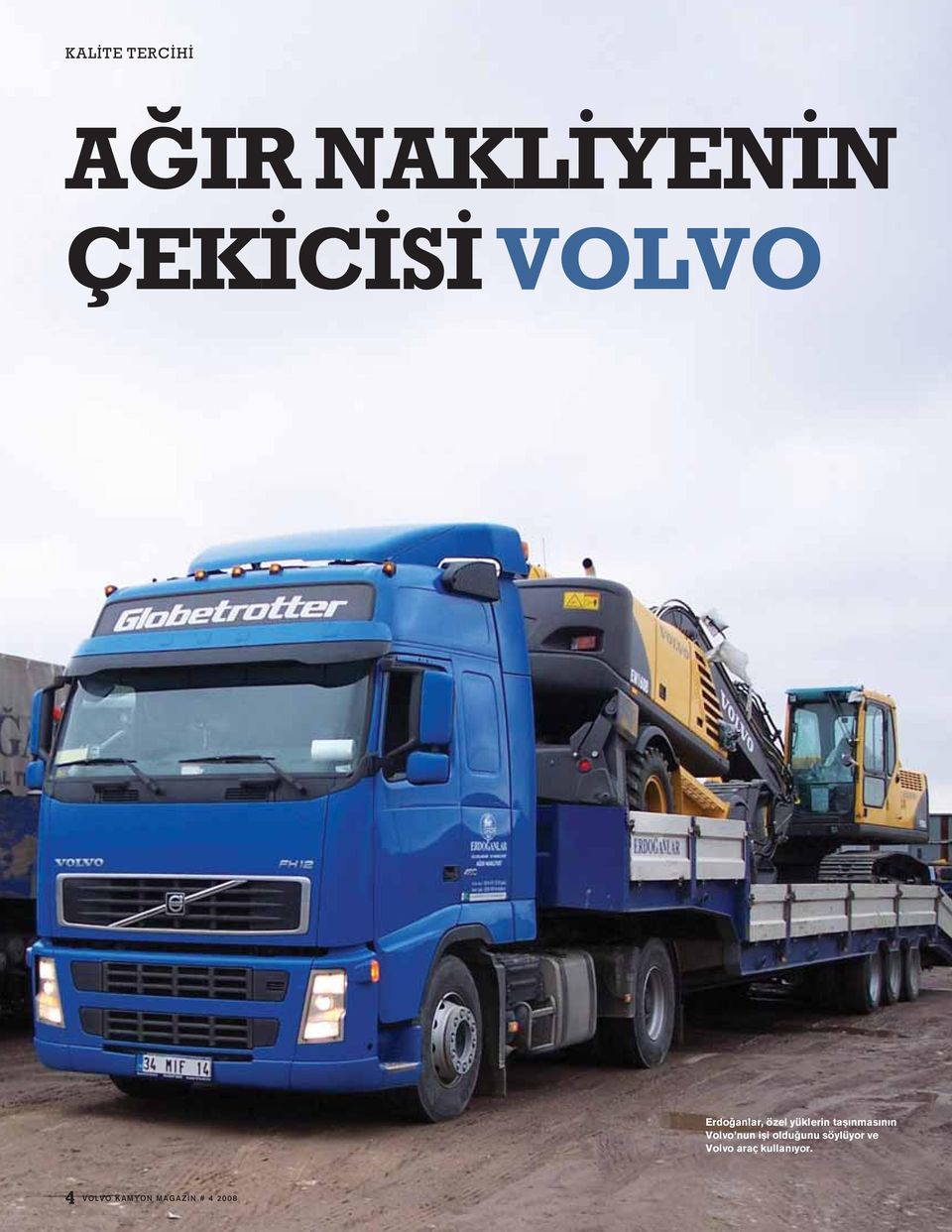 Volvo nun ifli oldu unu söylüyor ve Volvo