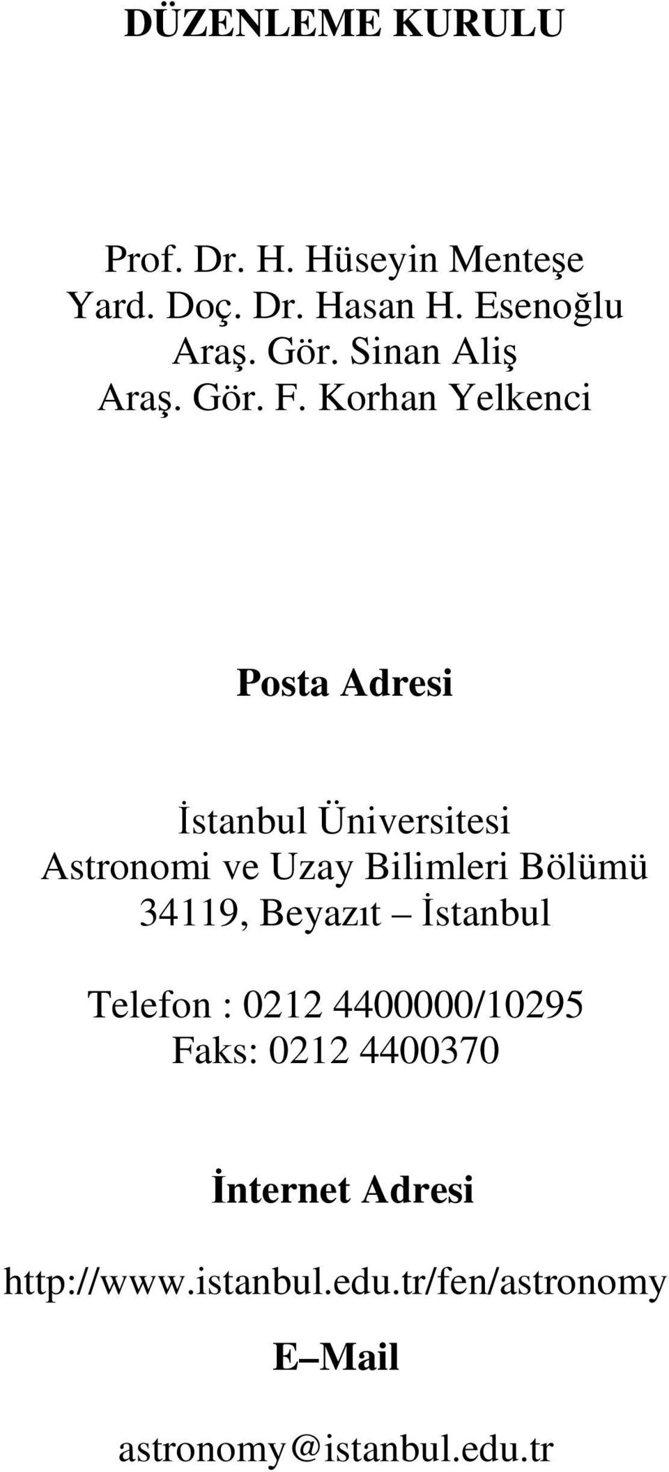 Korhan Yelkenci Posta Adresi İstanbul Üniversitesi Astronomi ve Uzay Bilimleri Bölümü