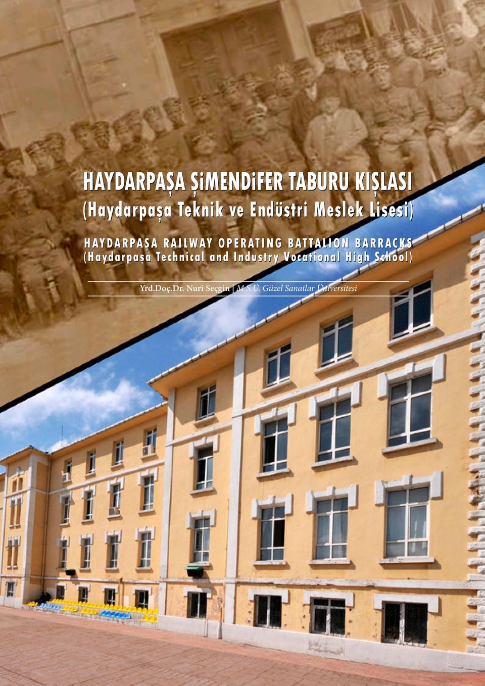 Endüstri Meslek Lisesi) HAYDARPAŞA RAILWAY OPERATING BATTALION BARRACKS