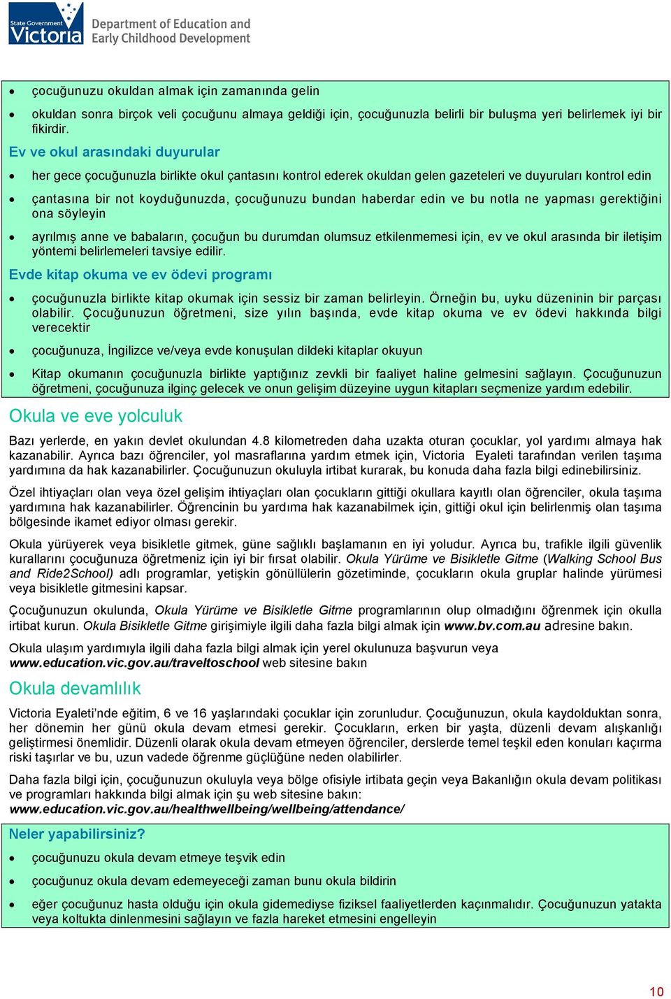 haberdar edin ve bu notla ne yapması gerektiğini ona söyleyin ayrılmış anne ve babaların, çocuğun bu durumdan olumsuz etkilenmemesi için, ev ve okul arasında bir iletişim yöntemi belirlemeleri