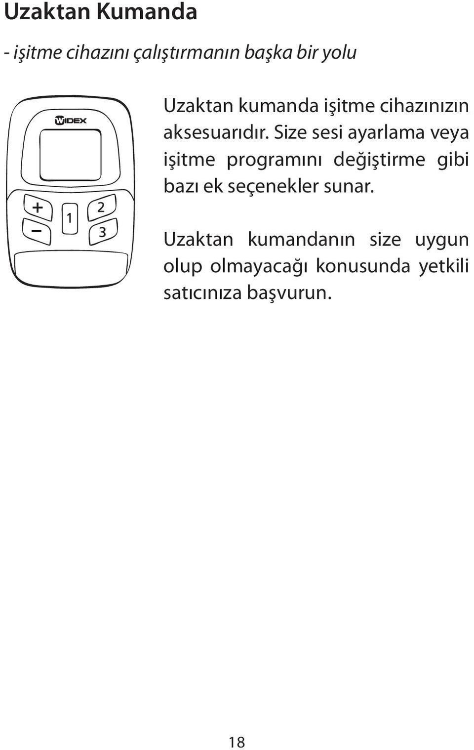 Size sesi ayarlama veya işitme programını değiştirme gibi bazı ek