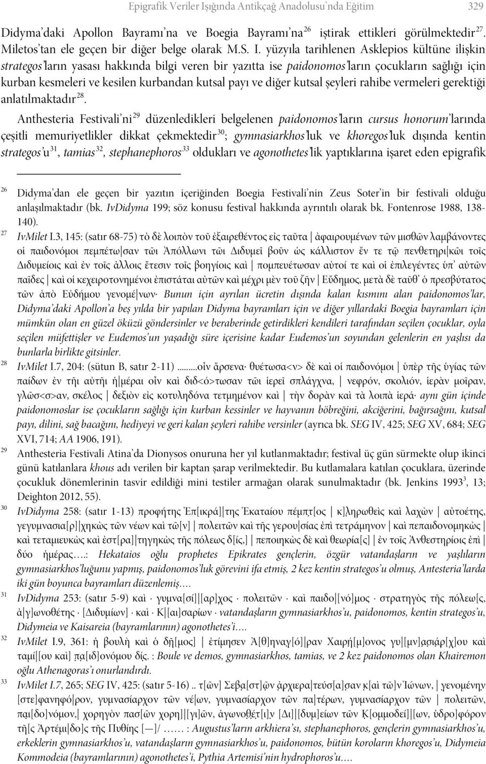 payı ve diğer kutsal şeyleri rahibe vermeleri gerektiği anlatılmaktadır 28.