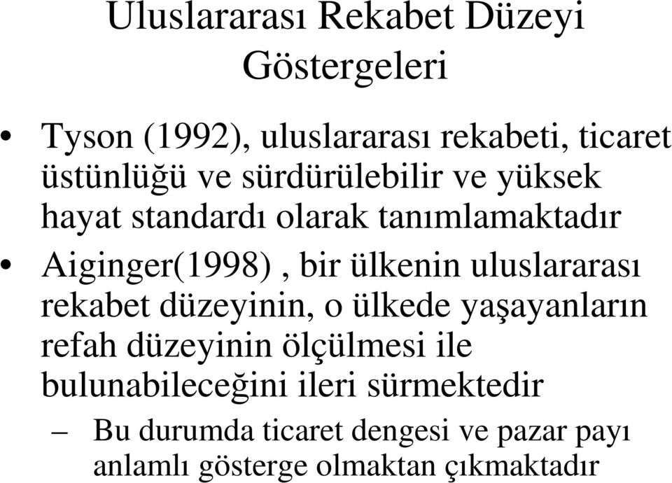 uluslararası rekabet düzeyinin, o ülkede yaayanların refah düzeyinin ölçülmesi ile