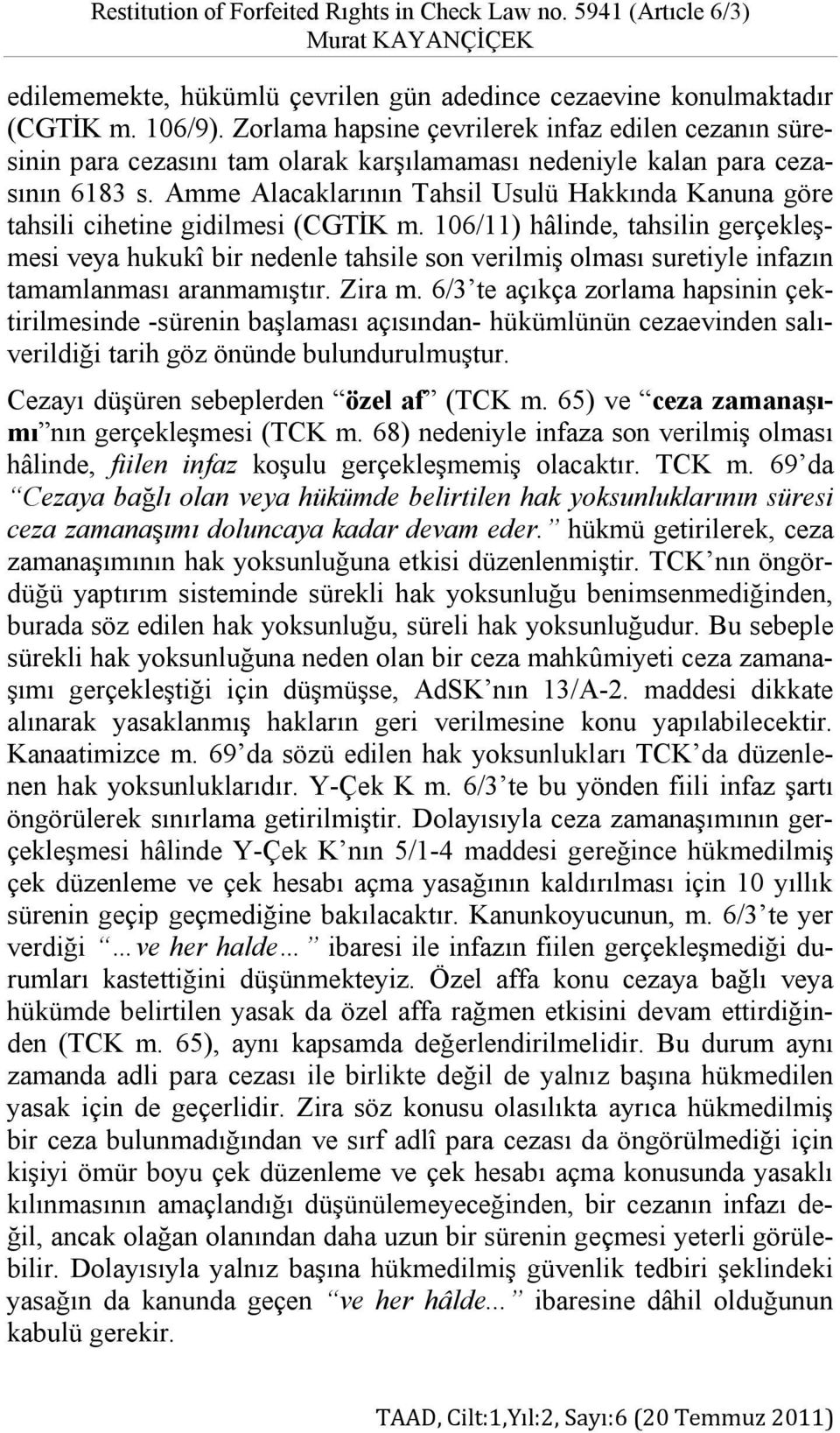 Amme Alacaklarının Tahsil Usulü Hakkında Kanuna göre tahsili cihetine gidilmesi (CGTİK m.