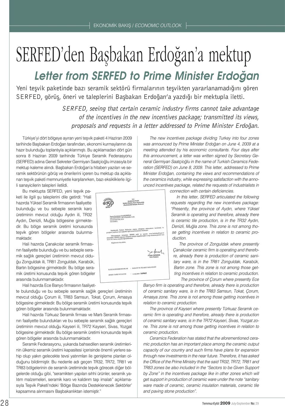 SERFED, seeing that certain ceramic industry firms cannot take advantage of the incentives in the new incentives package; transmitted its views, proposals and requests in a letter addressed to Prime