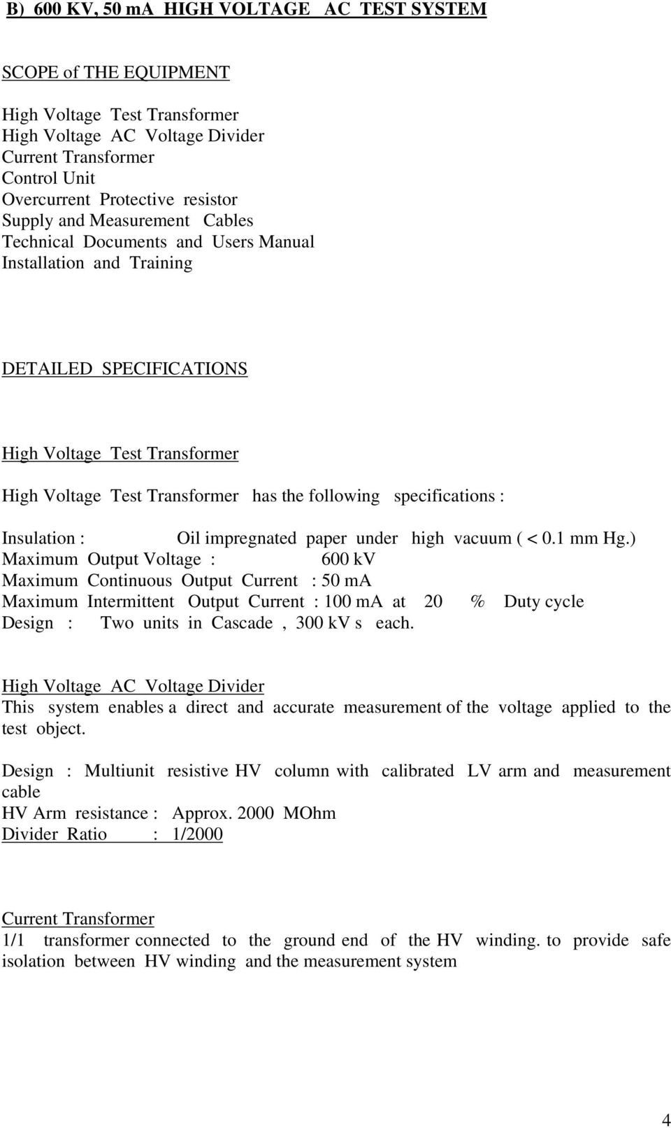 specifications : Insulation : Oil impregnated paper under high vacuum ( < 0.1 mm Hg.