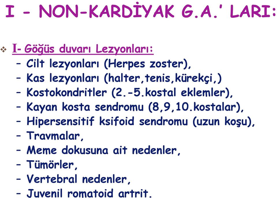 lezyonları (halter,tenis,kürekçi,) Kostokondritler (2.-5.