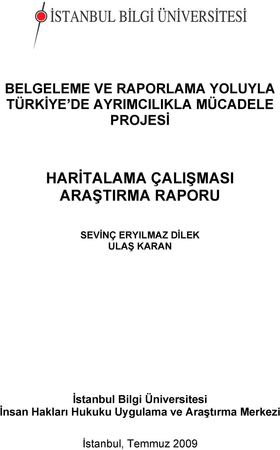 SEVİNÇ ERYILMAZ DİLEK ULAŞ KARAN İstanbul Bilgi Üniversitesi