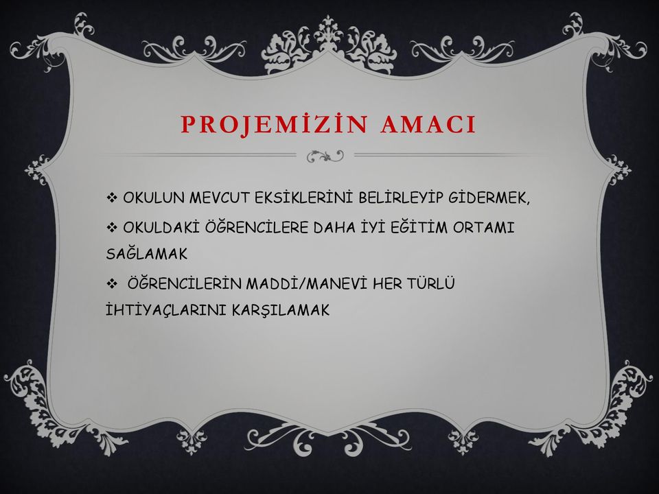 DAHA İYİ EĞİTİM ORTAMI SAĞLAMAK ÖĞRENCİLERİN