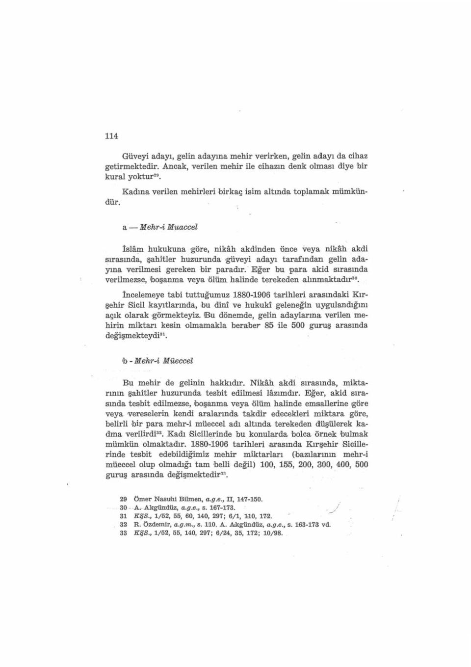 a-m ehr-i Muaccel İslam hukukuna göre, nikah akdinden ön-ce veya nik3:h akdi sırasında, şa:hitler huzurunda güveyi adayı tarafından gelin adayına verilmesi gereken bir paradır.