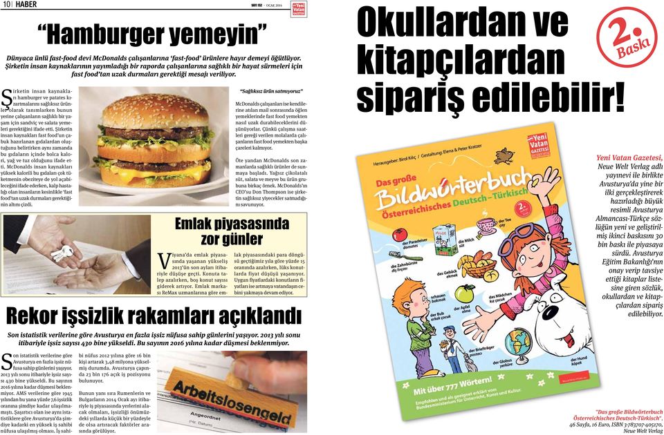 Şirketin insan kaynakları hamburger ve patates kızartmalarını sağlıksız ürünler olarak tanımlarken bunun yerine çalışanların sağlıklı bir yaşam için sandviç ve salata yemeleri gerektiğini ifade etti.