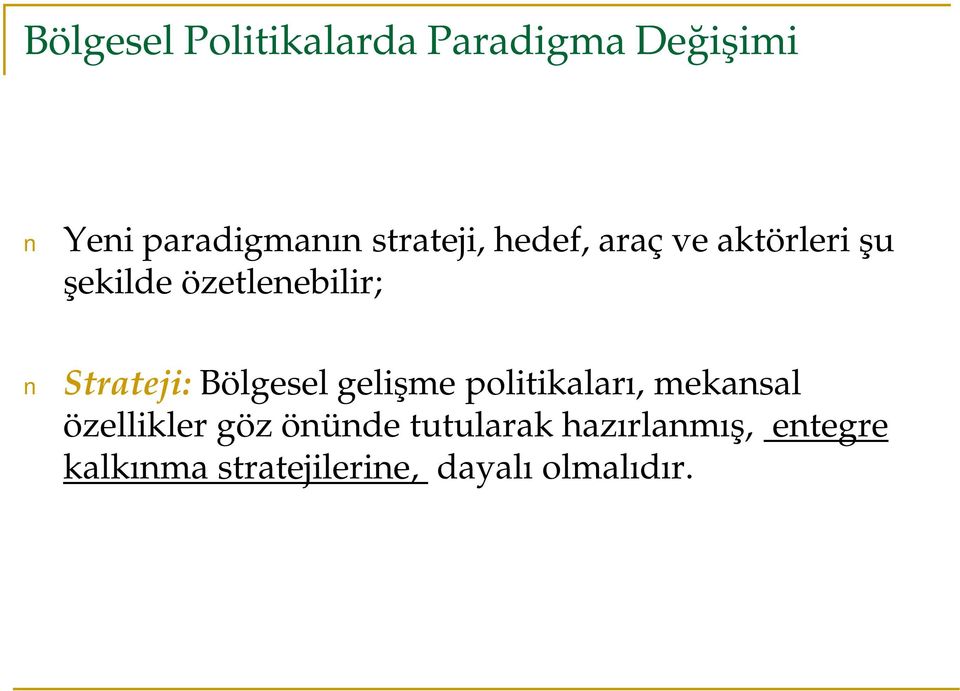 Strateji: Bölgesel gelişme politikaları, mekansal özellikler göz