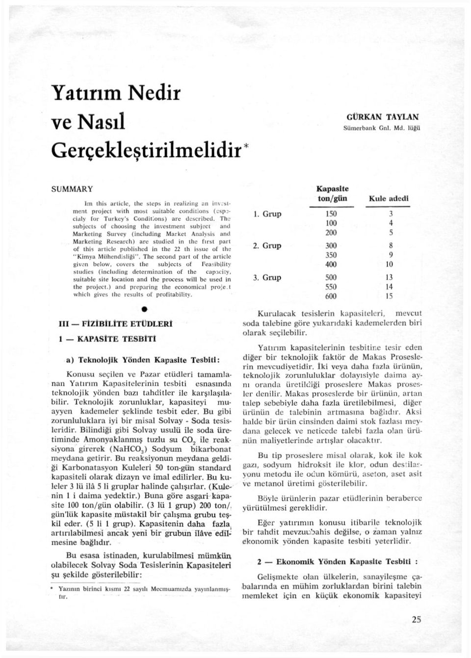 - subjccts of choosing ıhe invcstment subject and Markeıing Survey (including Market Analysis and Markeling Research) arc studied in ıhc fırst part of Ihis article ptıblishcd in tlte 22 th issuc of