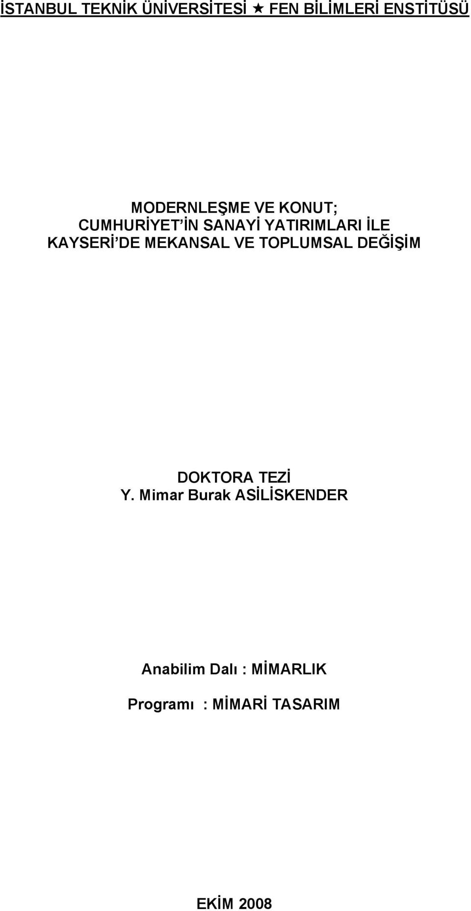 KAYSERİ DE MEKANSAL VE TOPLUMSAL DEĞİŞİM DOKTORA TEZİ Y.