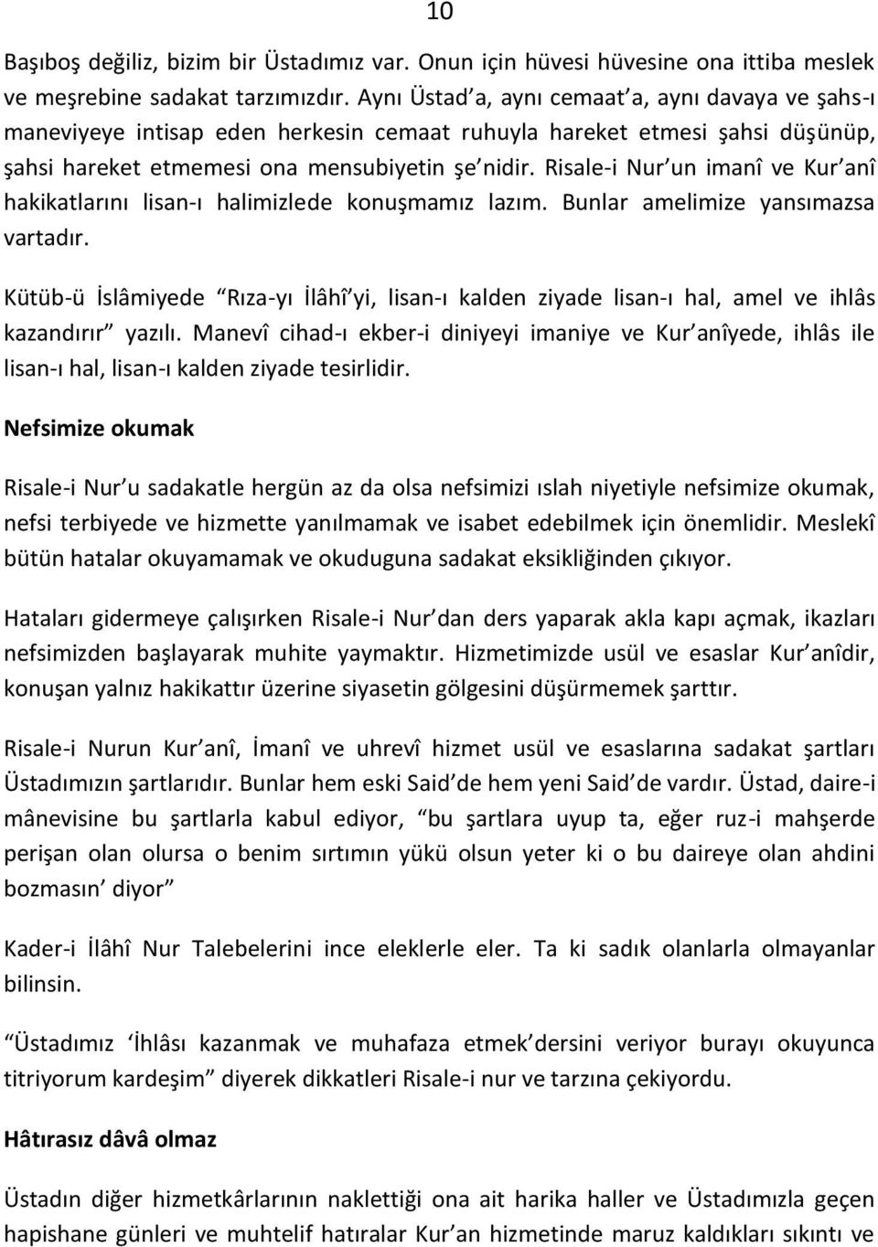 isale-i Nur u i a î e Kur a î hakikatları ı lisa -ı hali izlede ko uş a ız lazı. Bu lar a eli ize ya sı azsa artadır.