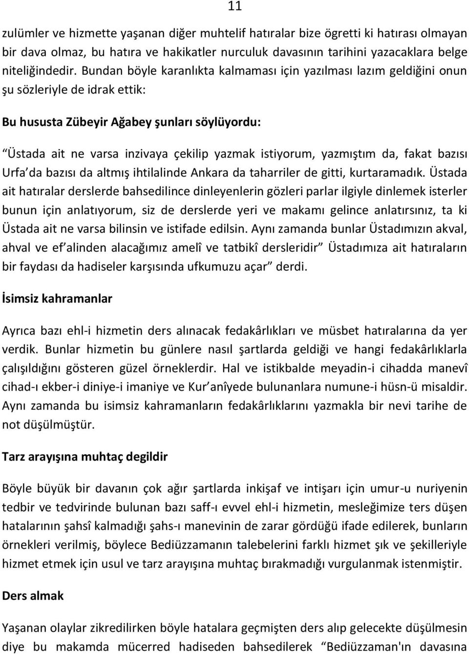 ıştı da, fakat azısı Urfa da azısı da alt ış ihtilali de A kara da taharriler de gitti, kurtara adık.