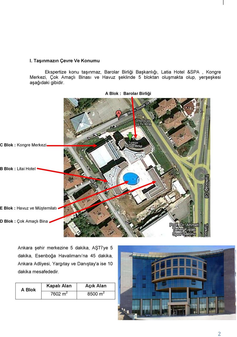 A Blok Barolar Birliği C Blok Kongre Merkezi B Blok Litai Hotel E Blok Havuz ve MüĢtemilatı D Blok Çok Amaçlı Bina Ankara Ģehir