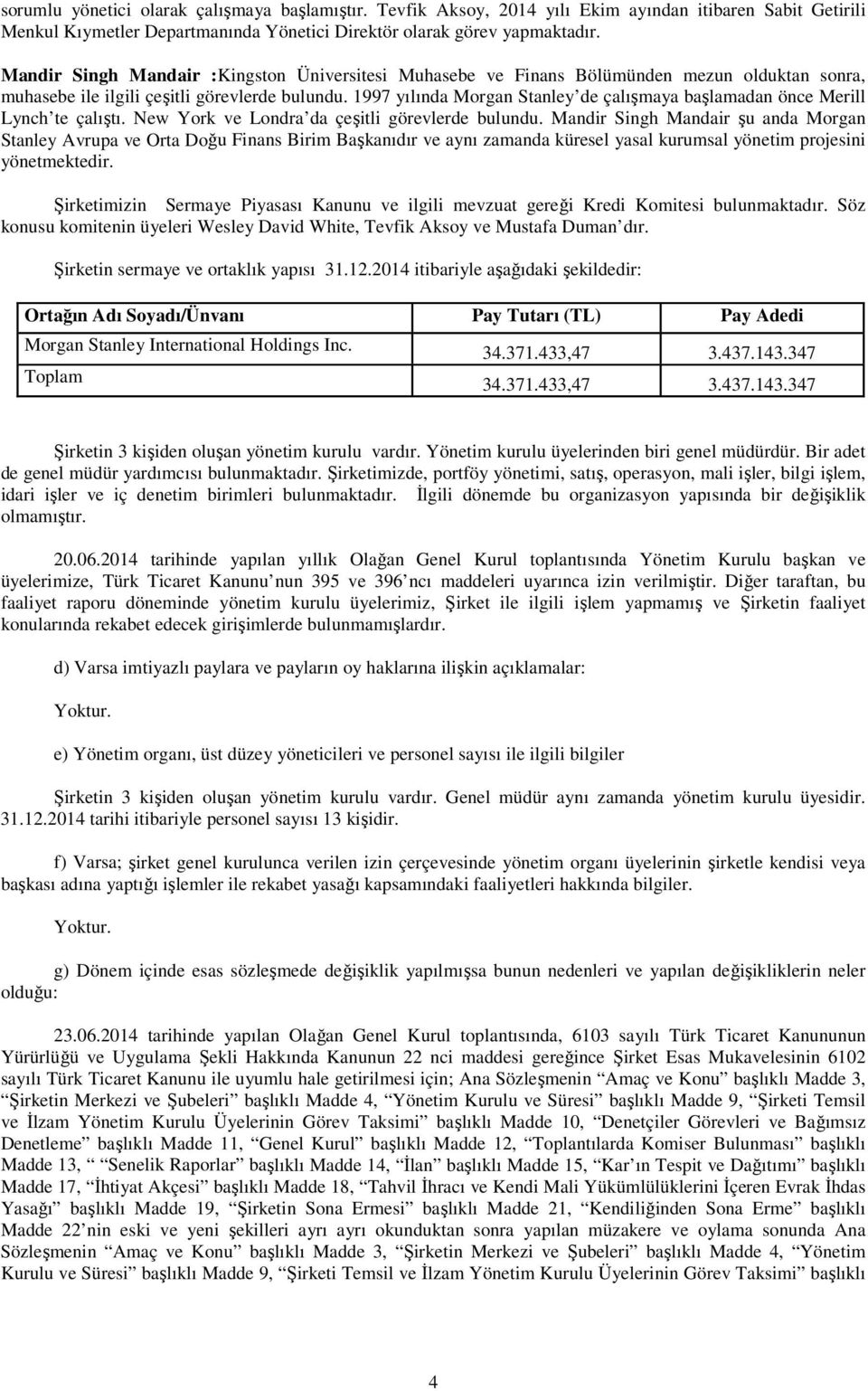 1997 yılında Morgan Stanley de çalışmaya başlamadan önce Merill Lynch te çalıştı. New York ve Londra da çeşitli görevlerde bulundu.