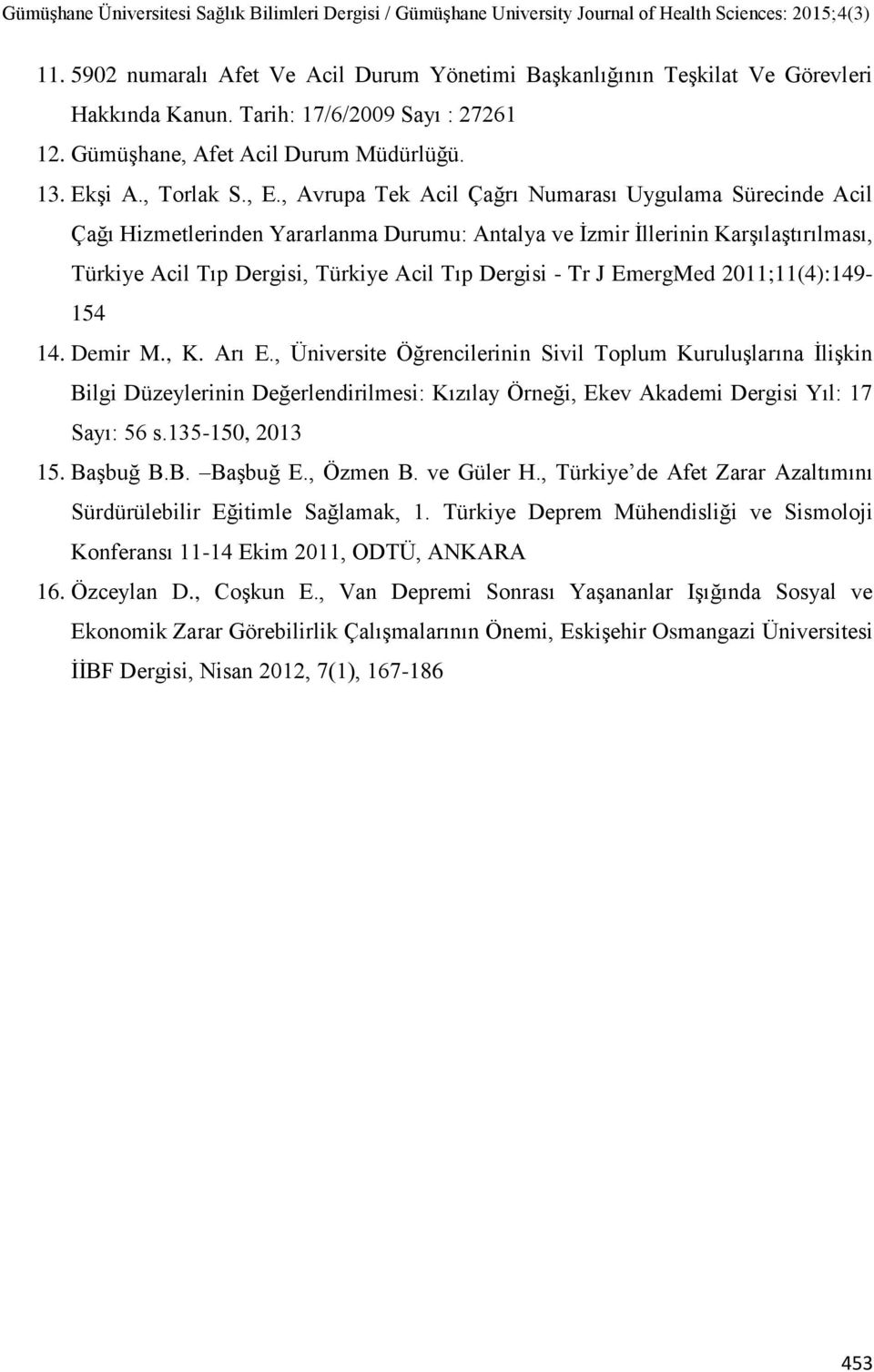 EmergMed 2011;11(4):149-154 14. Demir M., K. Arı E.