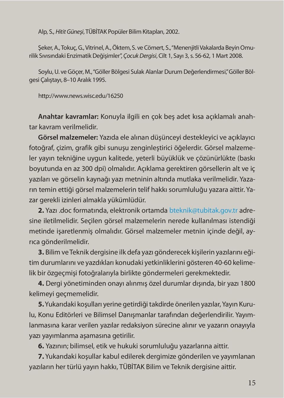 , Göller Bölgesi Sulak Alanlar Durum Değerlendirmesi, Göller Bölgesi Çalıştayı, 8 10 Aralık 1995. http://www.news.wisc.