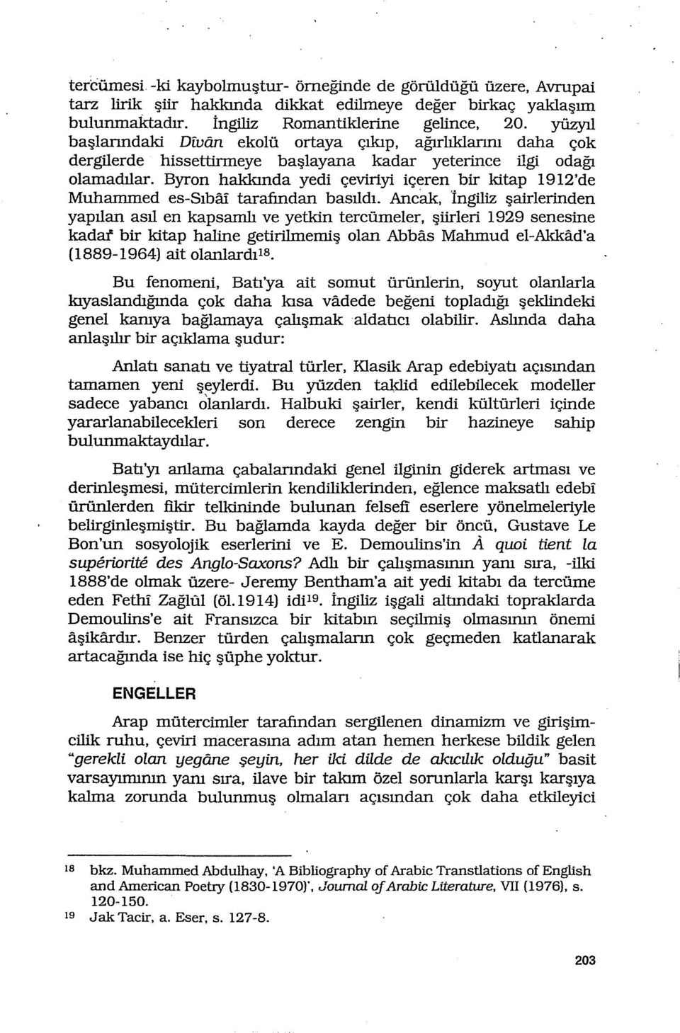 Byron hakkında yedi çevirtyi içeren bir kitap 1912'de Muhammed es-sıbffi tarafından basıldı.