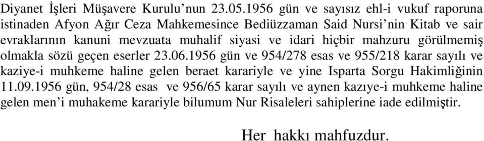 mevzuata muhalif siyasi ve idari hiçbir mahzuru görülmemiş olmakla sözü geçen eserler 23.06.