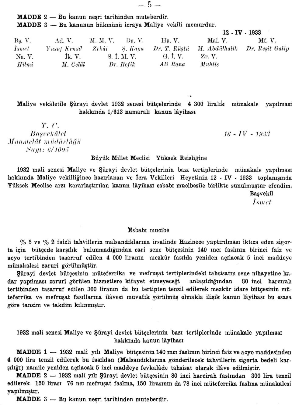 Refik Ali Rana Muhlis Maliye vekâletile Şûrayi devlet 1932 senesi bütçelerinde 4 300 liralık münakale yapılması hakkında 1/613 numaralı kanun lâyihası T. C.