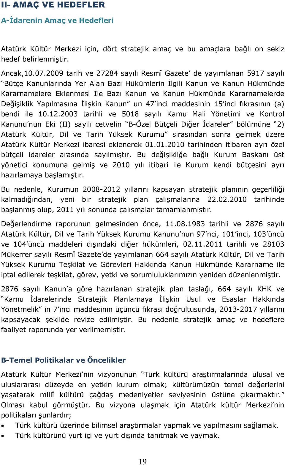 Kararnamelerde Değişiklik Yapılmasına İlişkin Kanun un 47 inci maddesinin 15 inci fıkrasının (a) bendi ile 10.12.