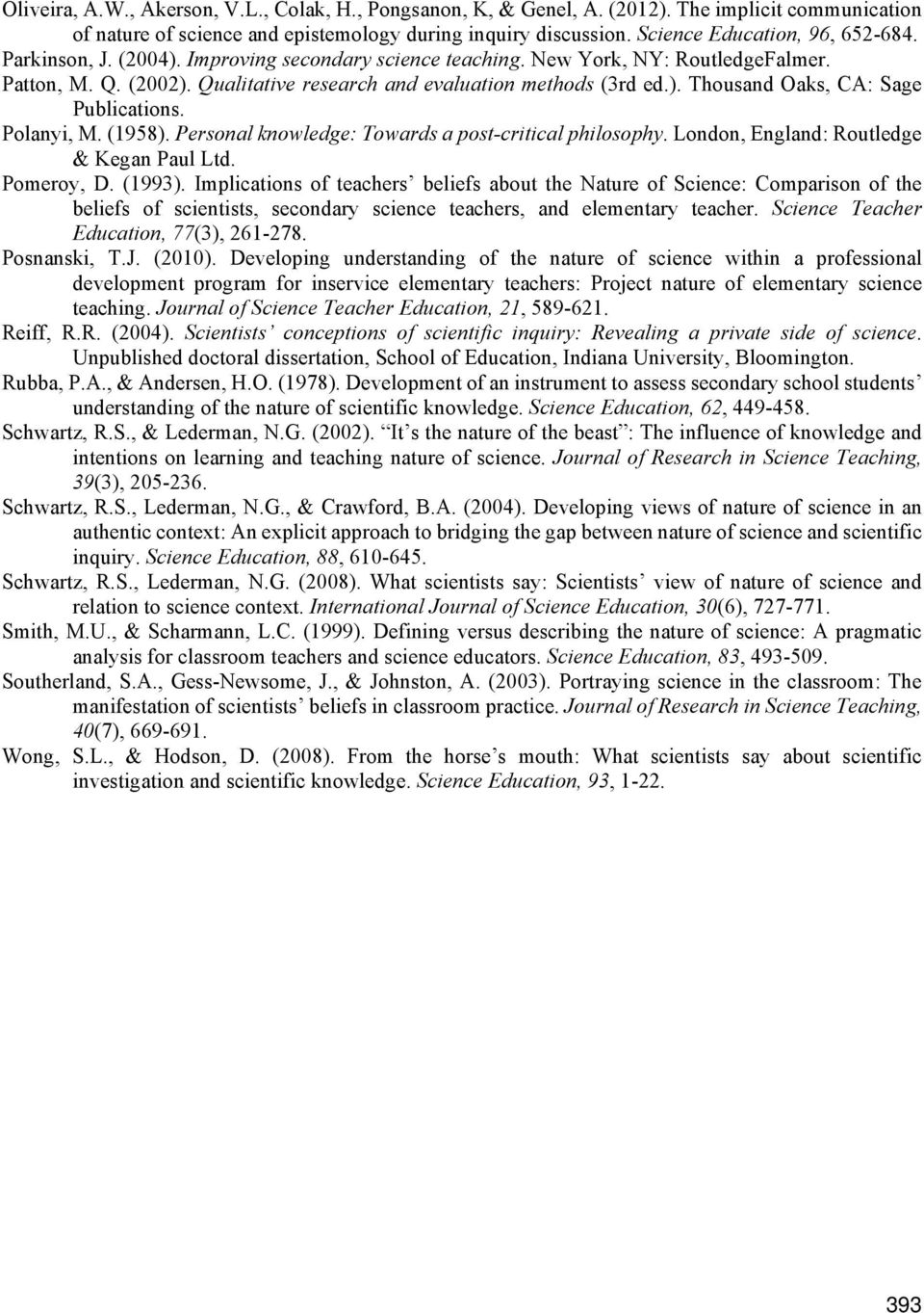 Polanyi, M. (1958). Personal knowledge: Towards a post-critical philosophy. London, England: Routledge & Kegan Paul Ltd. Pomeroy, D. (1993).