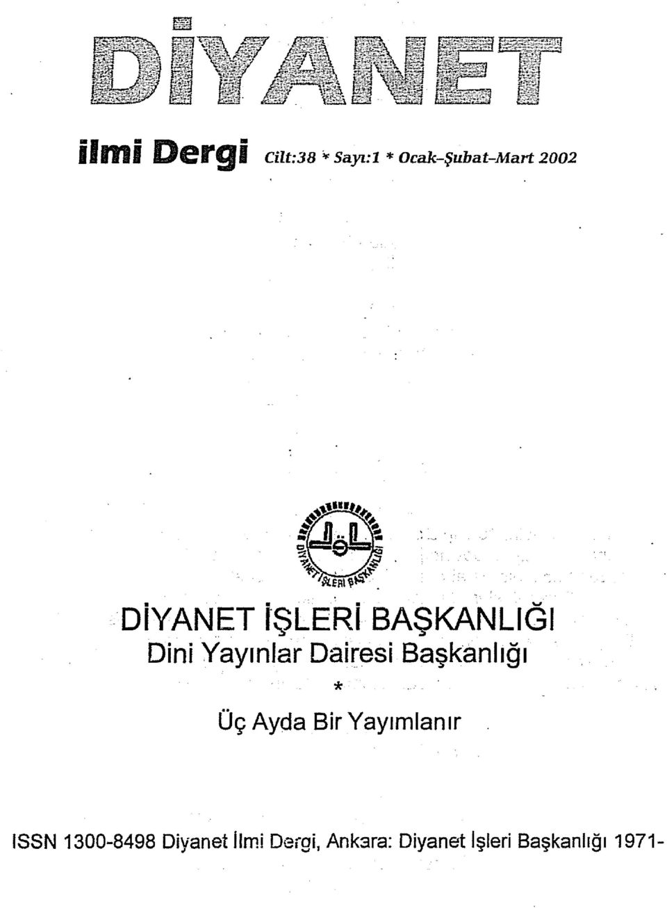 Dairesi Başkanlığı * Üç Ayda Bir Yayımlanır ISSN