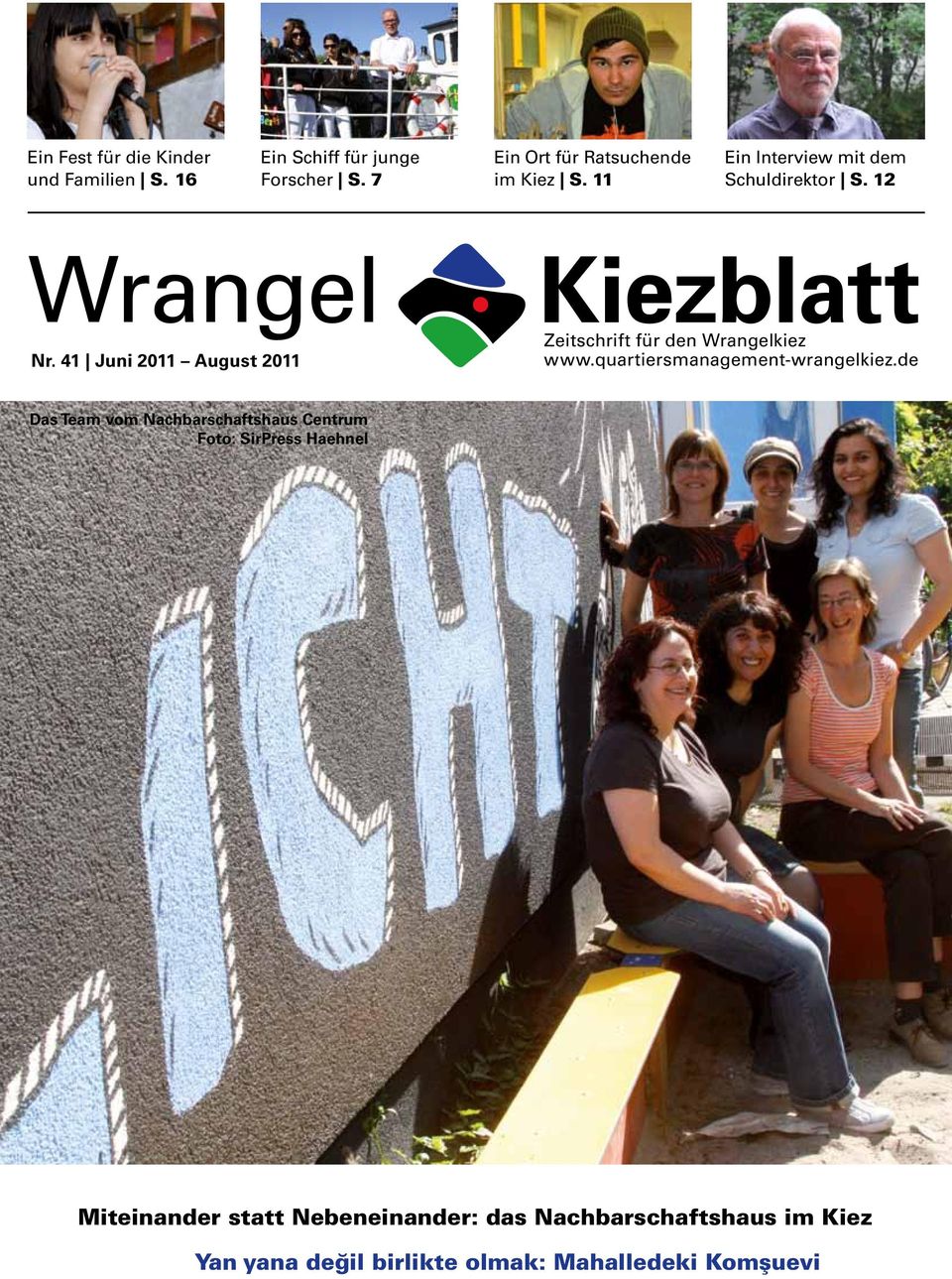 41 Juni 2011 August 2011 Zeitschrift für den Wrangelkiez www.quartiersmanagement-wrangelkiez.