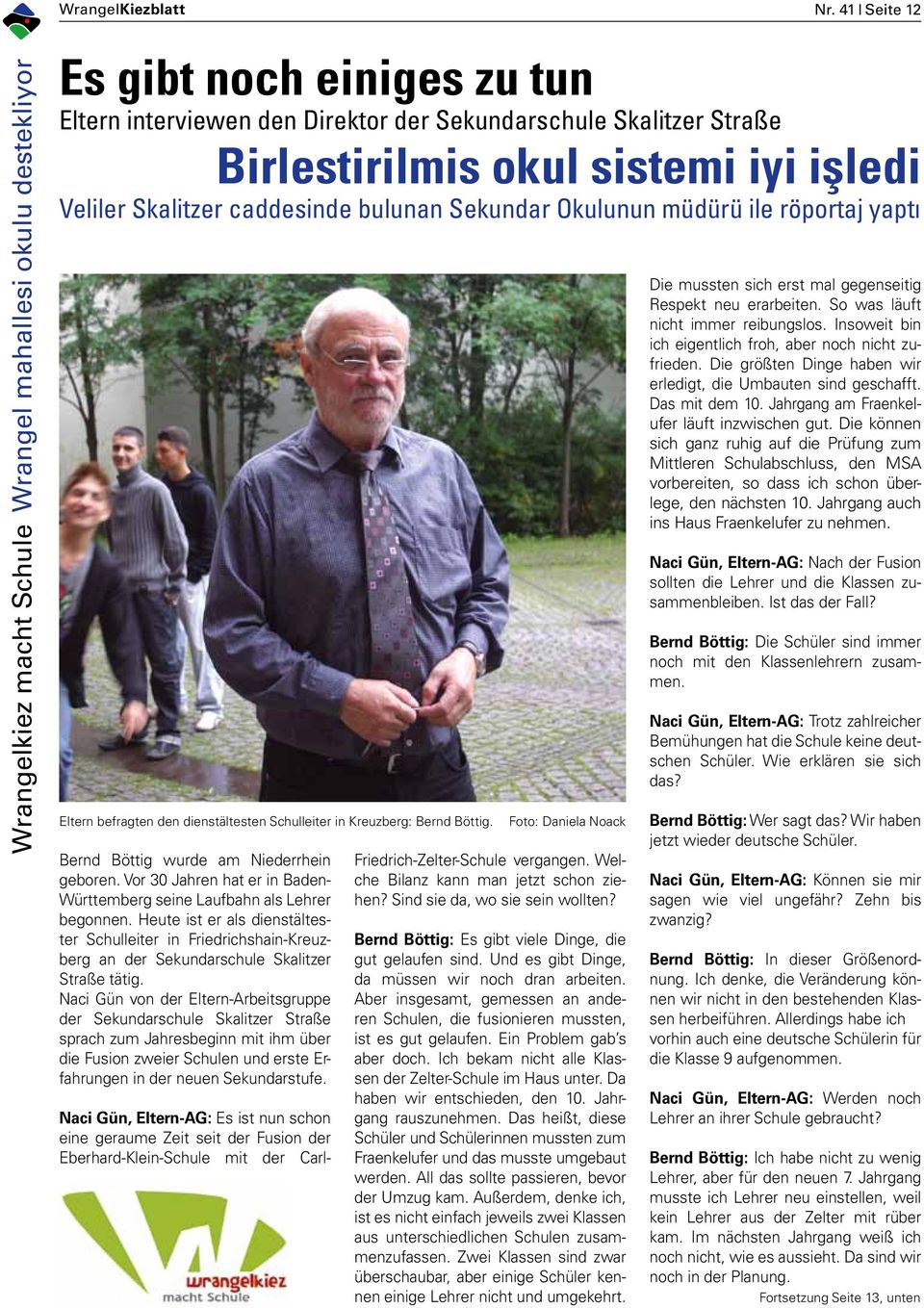 iyi işledi Veliler Skalitzer caddesinde bulunan Sekundar Okulunun müdürü ile röportaj yaptı Eltern befragten den dienstältesten Schulleiter in Kreuzberg: Bernd Böttig.