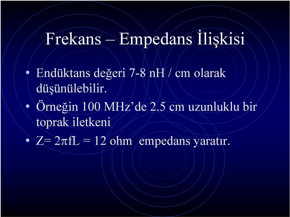 Örneğin 100 MHz de 2.