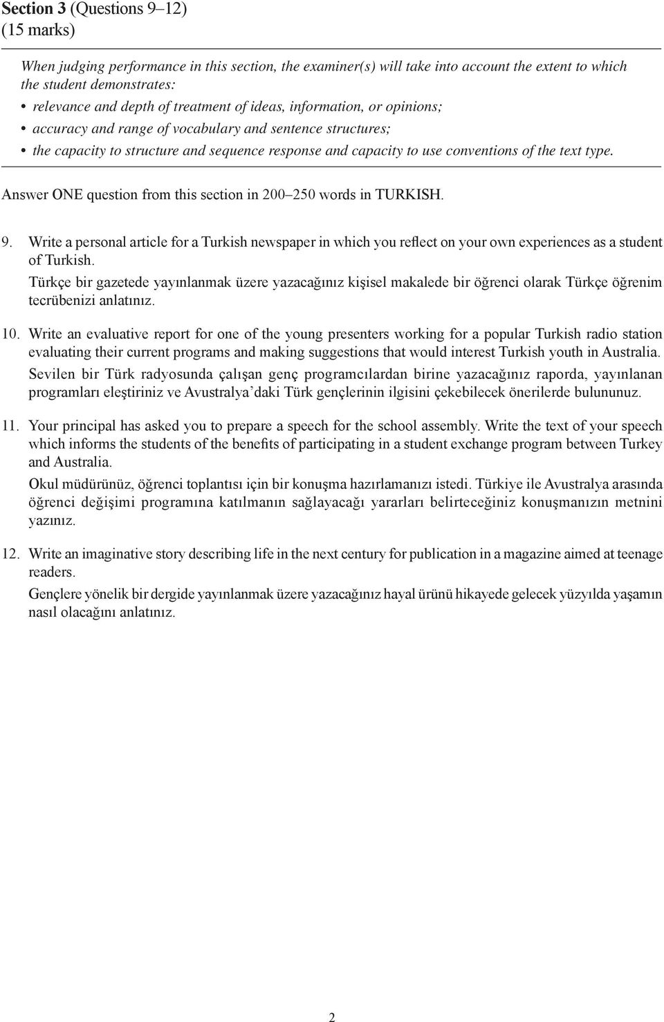 Answer ONE question from this section in 200 250 words in TURKISH. 9. Write a personal article for a Turkish newspaper in which you reflect on your own experiences as a student of Turkish.