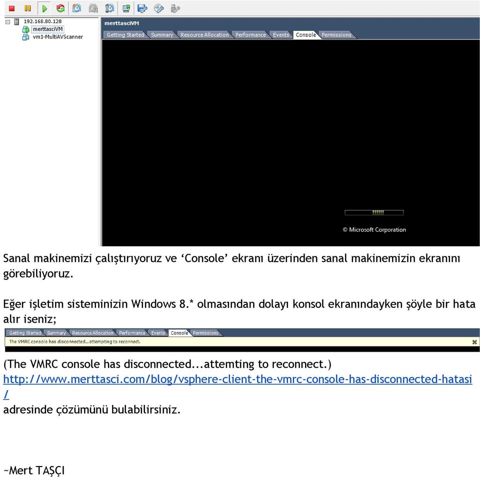* olmasından dolayı konsol ekranındayken şöyle bir hata alır iseniz; (The VMRC console has