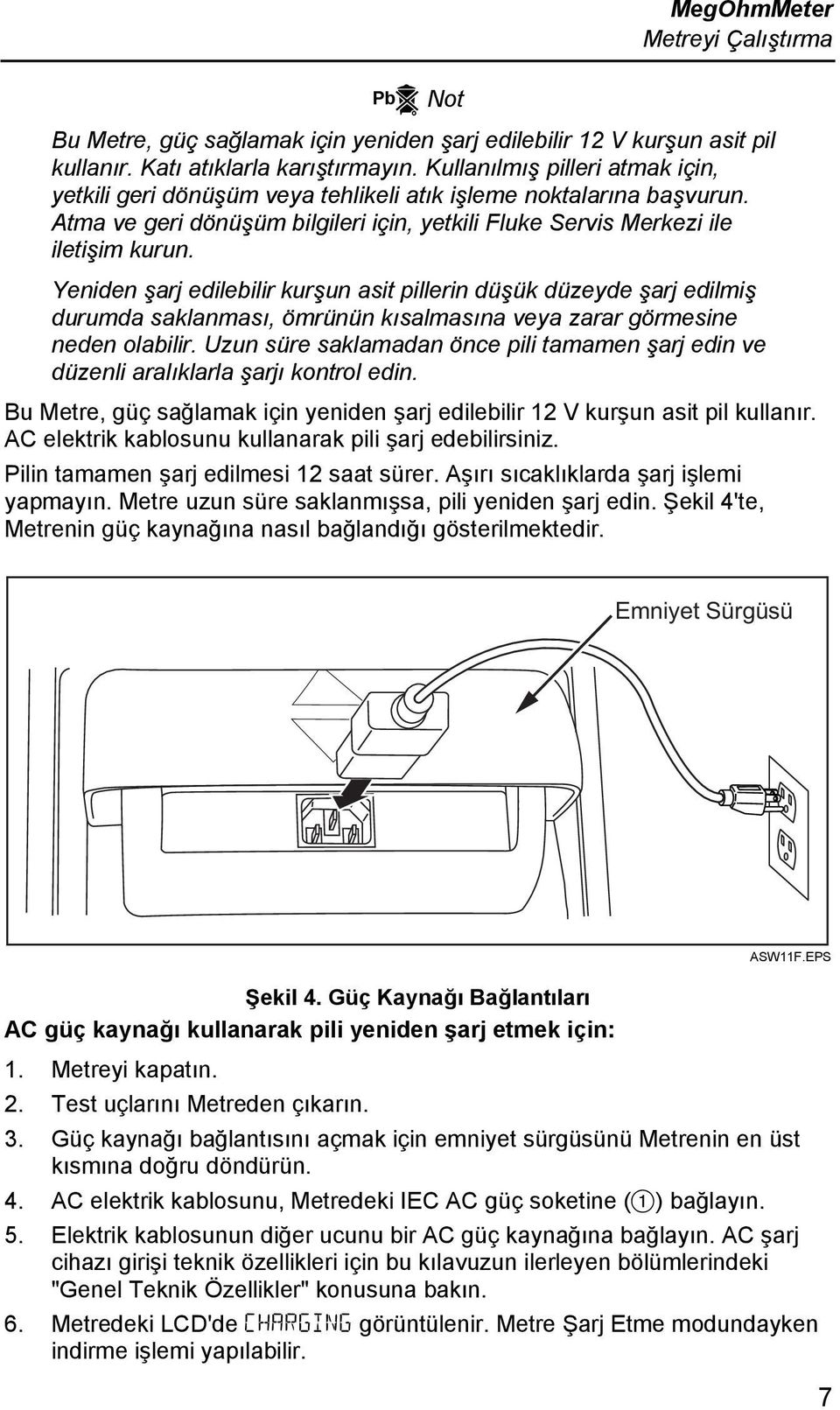 Yeniden şarj edilebilir kurşun asit pillerin düşük düzeyde şarj edilmiş durumda saklanması, ömrünün kısalmasına veya zarar görmesine neden olabilir.