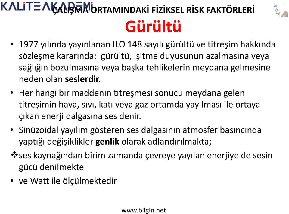 Her hangi bir maddenin titreşmesi sonucu meydana gelen titreşimin hava, sıvı, katı veya gaz ortamda yayılması ile ortaya çıkan enerji dalgasına ses denir.