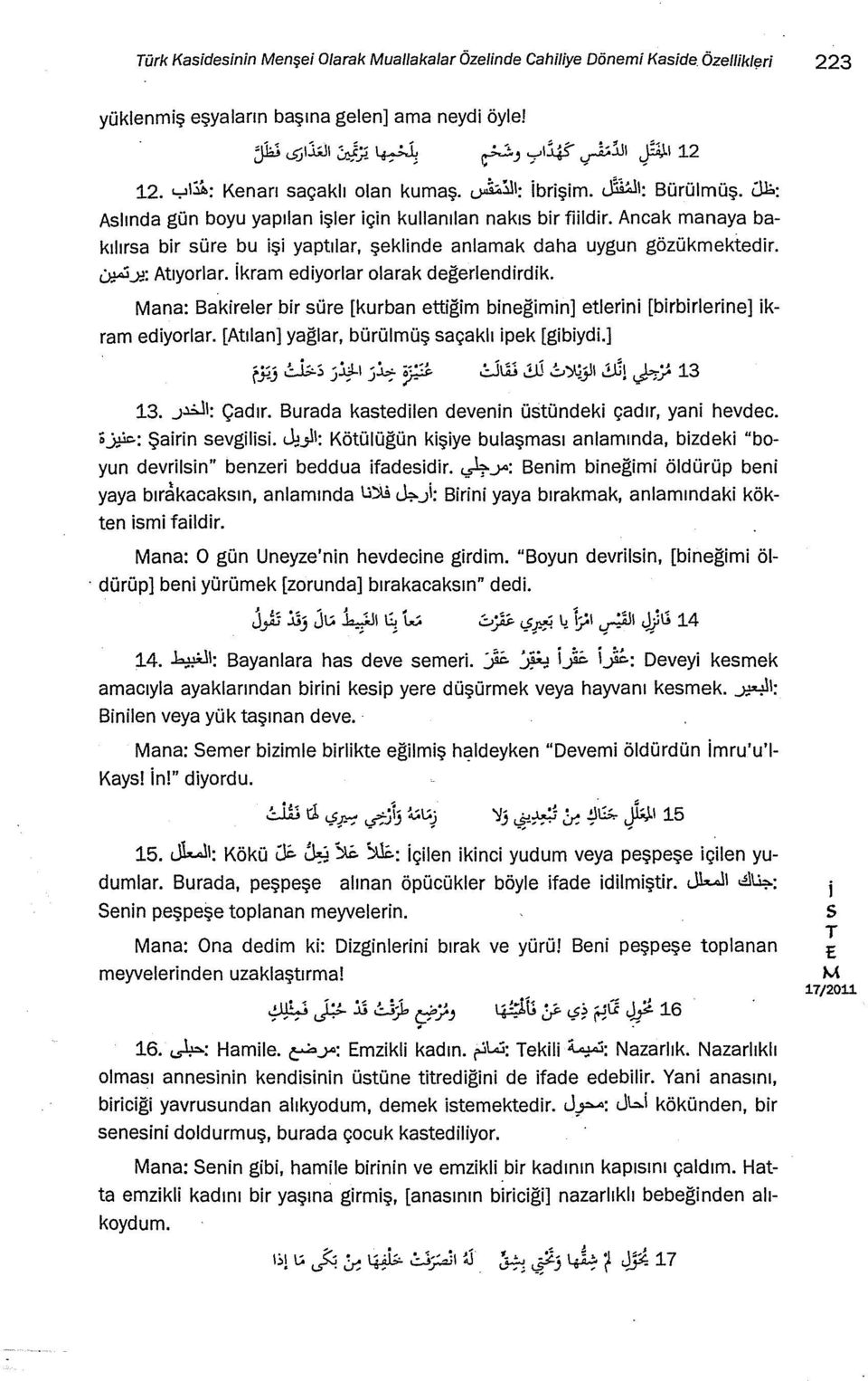 Ancak manaya bakılıra br üre bu ş yaptılar, şeklnde anlamak daha uygun gözükmektedr. ~..>.!:Atıyorlar. kram edyorlar olarak değerlendrdk.