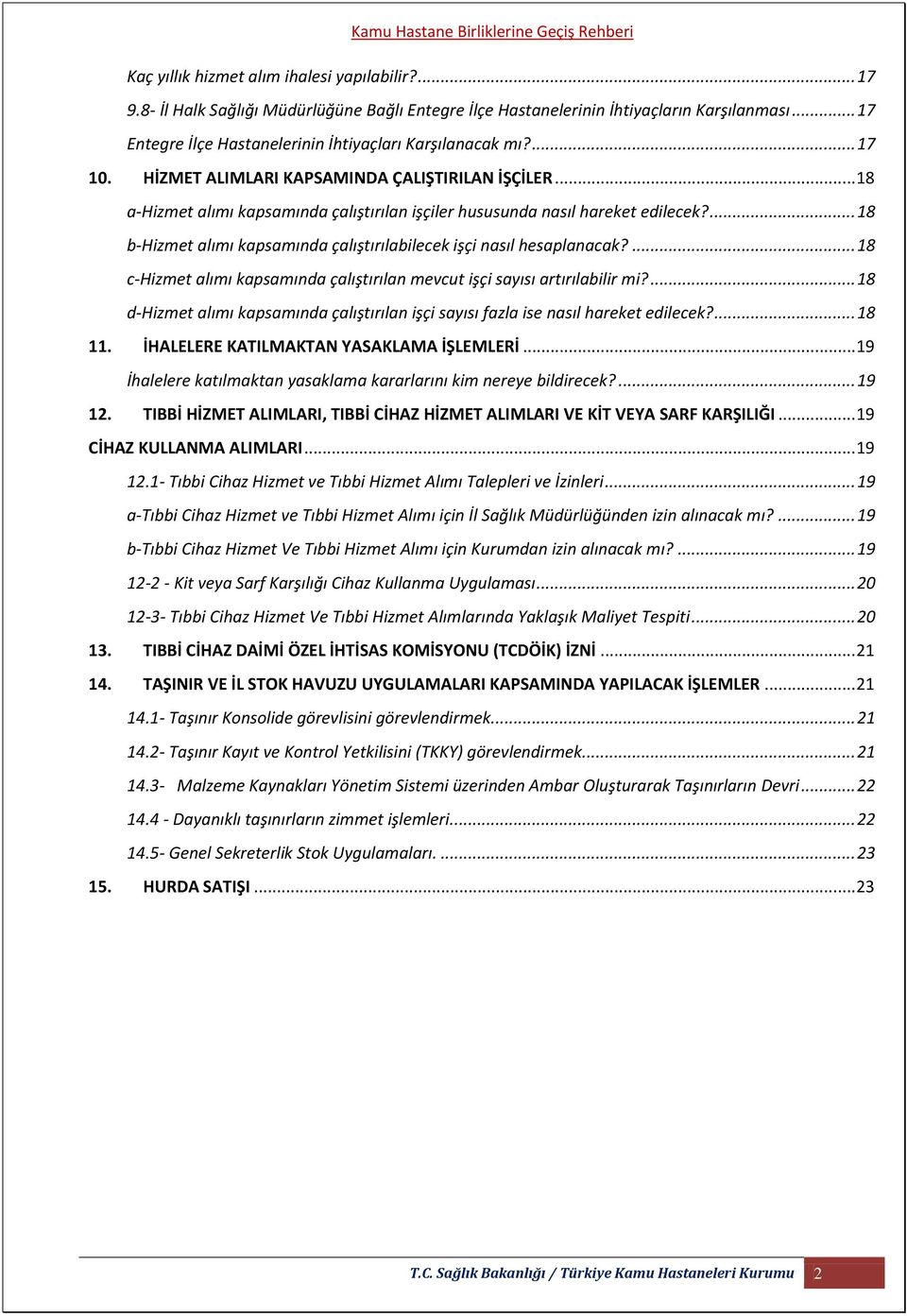 .. 18 a-hizmet alımı kapsamında çalıştırılan işçiler hususunda nasıl hareket edilecek?... 18 b-hizmet alımı kapsamında çalıştırılabilecek işçi nasıl hesaplanacak?