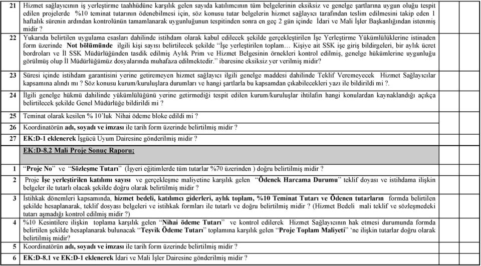 gün içinde İdari ve Mali İşler Başkanlığından istenmiş midir?