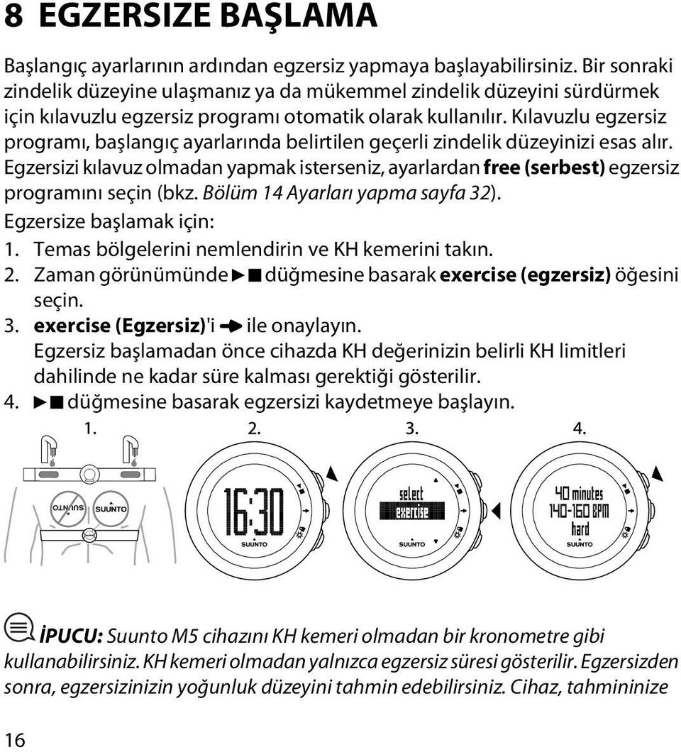 Kılavuzlu egzersiz programı, başlangıç ayarlarında belirtilen geçerli zindelik düzeyinizi esas alır.