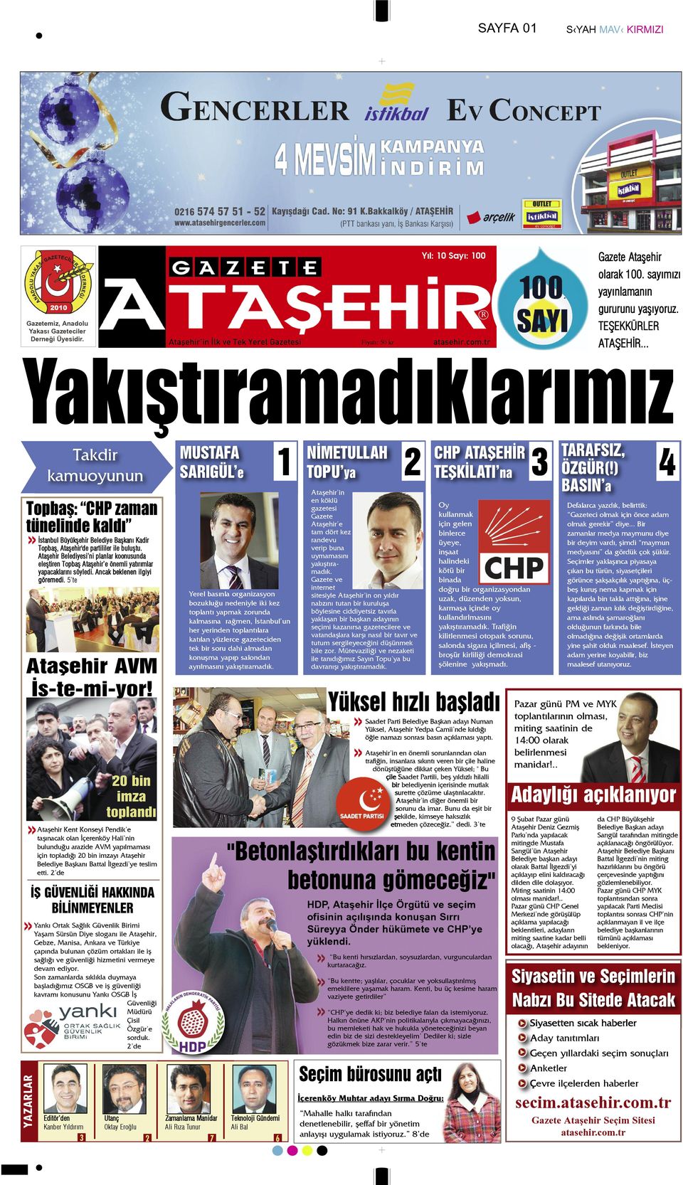 .. YAZARLAR Takdir kamuoyunun Topbaş: CHP zaman tünelinde kaldı İstanbul Büyükşehir Belediye Başkanı Kadir Topbaş, Ataşehir'de partililer ile buluştu.