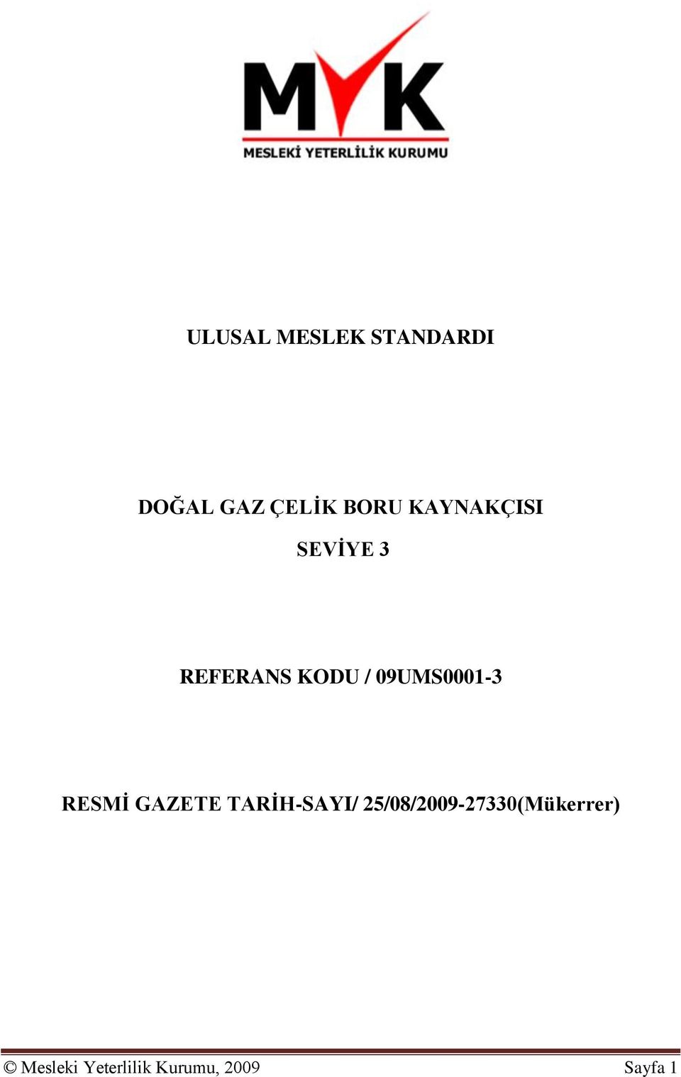 09UMS0001-3 RESMĠ GAZETE TARĠH-SAYI/