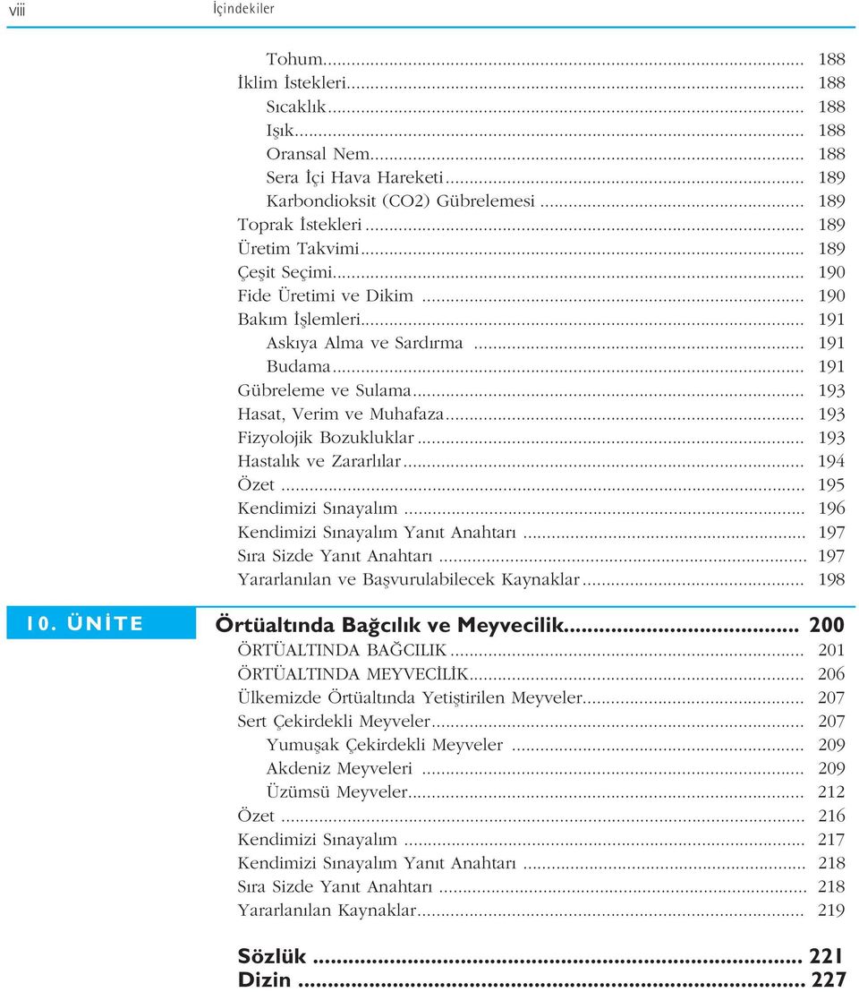 .. 193 Fizyolojik Bozukluklar... 193 Hastal k ve Zararl lar... 194 Özet... 195 Kendimizi S nayal m... 196 Kendimizi S nayal m Yan t Anahtar... 197 S ra Sizde Yan t Anahtar.