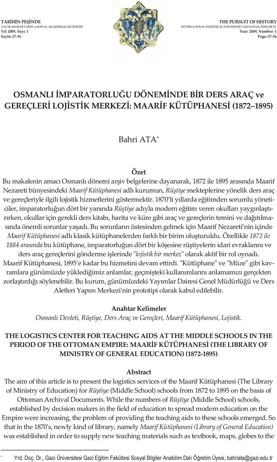 NezaretibünyesindekiMaarifKütüphanesiadlkurumun,Rütiyemekteplerineyönelikdersaraç vegereçleriyleilgililojistikhizmetlerinigöstermektir.